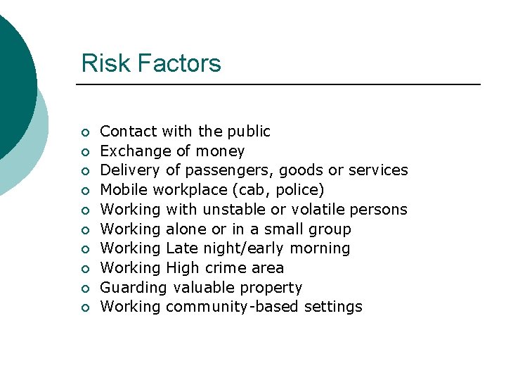 Risk Factors ¡ ¡ ¡ ¡ ¡ Contact with the public Exchange of money