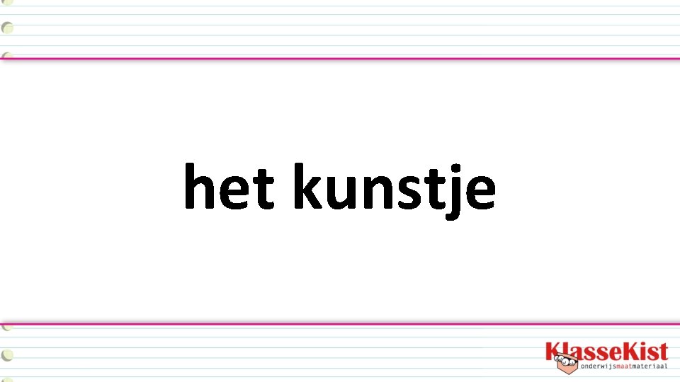 het kunstje 