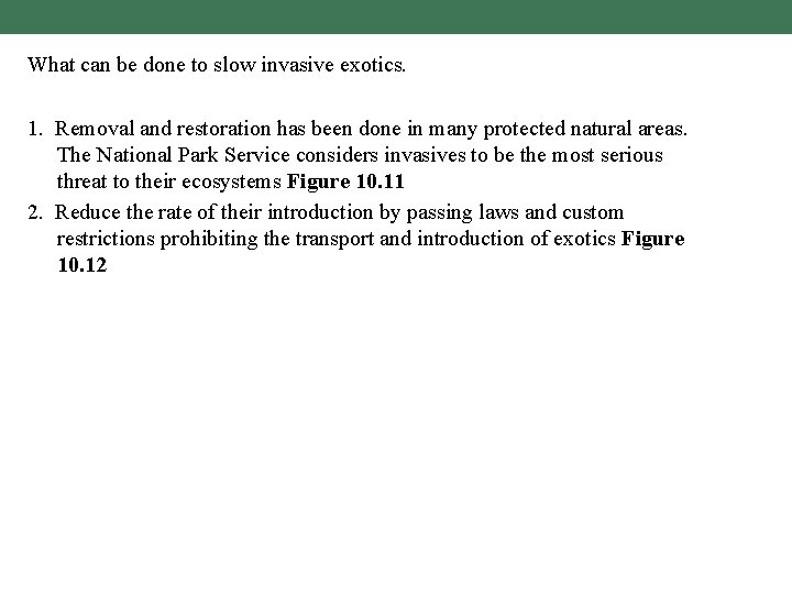 What can be done to slow invasive exotics. 1. Removal and restoration has been