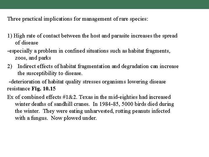 Three practical implications for management of rare species: 1) High rate of contact between
