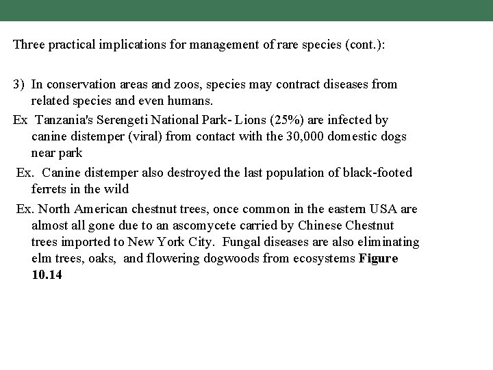 Three practical implications for management of rare species (cont. ): 3) In conservation areas