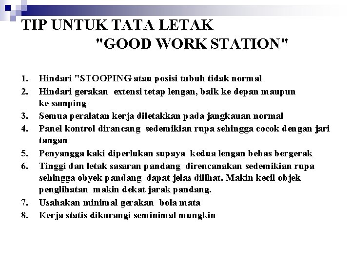 TIP UNTUK TATA LETAK "GOOD WORK STATION" 1. 2. 3. 4. 5. 6. 7.