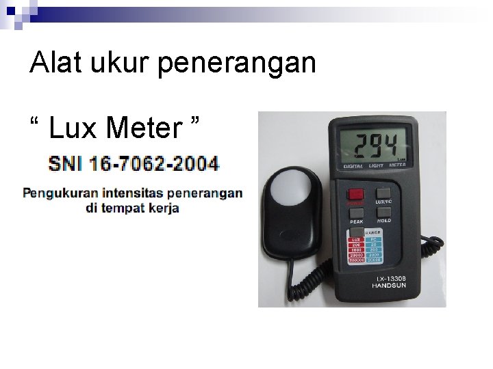 Alat ukur penerangan “ Lux Meter ” 