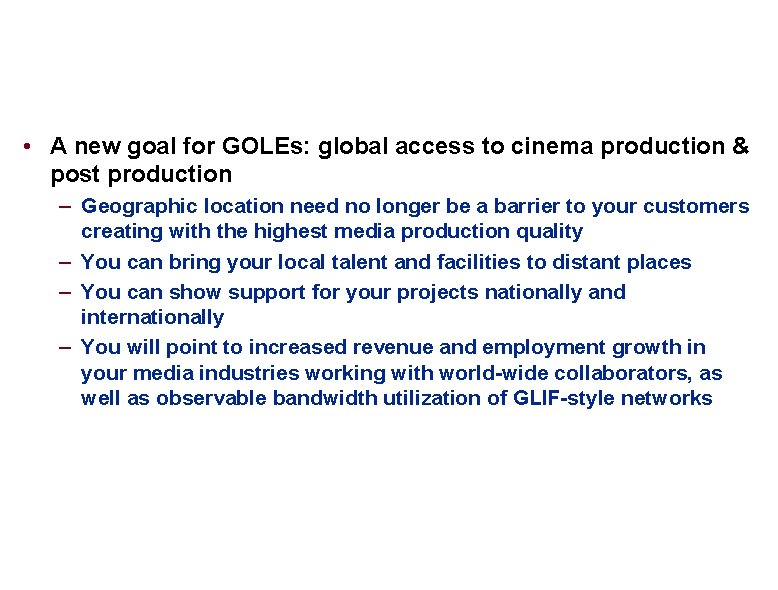 Summary: Cine. Grid on GLIF • A new goal for GOLEs: global access to