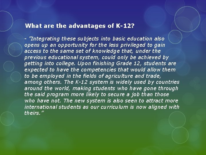 What are the advantages of K-12? - ”Integrating these subjects into basic education also