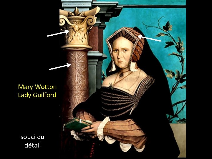 Mary Wotton Lady Guilford souci du détail 