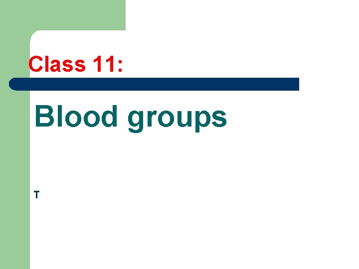 Class 11: Blood groups T 