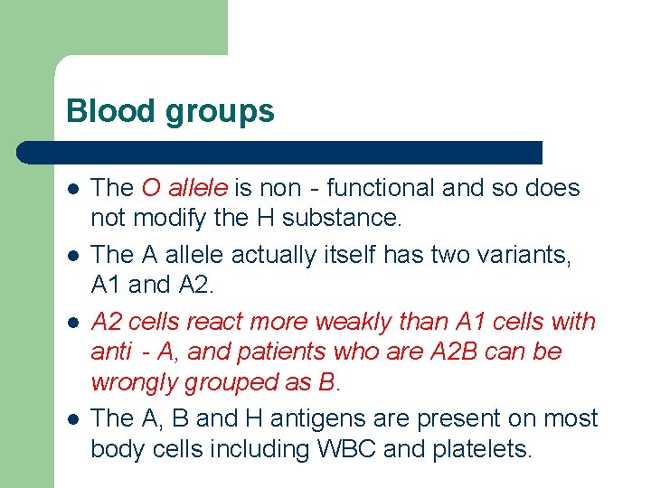 Blood groups l l The O allele is non‐functional and so does not modify