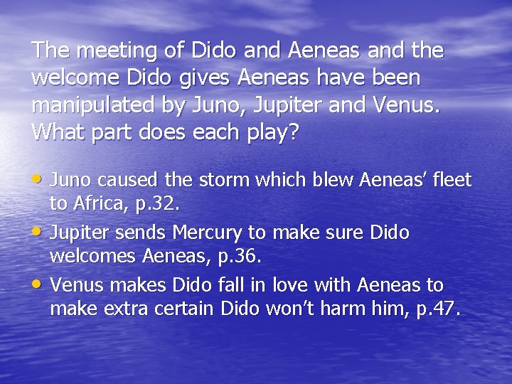The meeting of Dido and Aeneas and the welcome Dido gives Aeneas have been