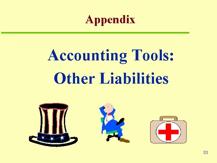 Appendix Accounting Tools: Other Liabilities 33 