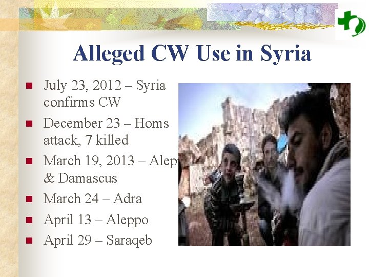 Alleged CW Use in Syria n n n July 23, 2012 – Syria confirms