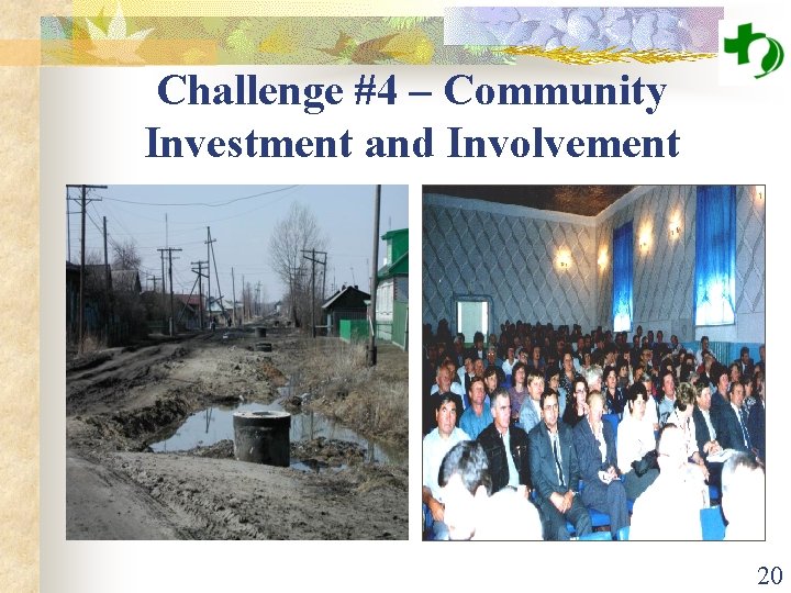 Challenge #4 – Community Investment and Involvement 20 