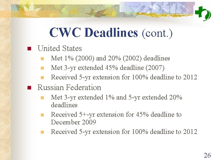 CWC Deadlines (cont. ) n United States n n Met 1% (2000) and 20%