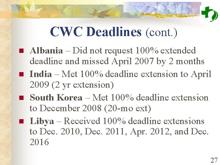 CWC Deadlines (cont. ) n n Albania – Did not request 100% extended deadline
