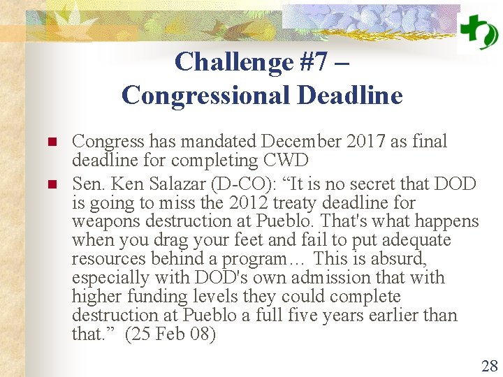 Challenge #7 – Congressional Deadline n n Congress has mandated December 2017 as final