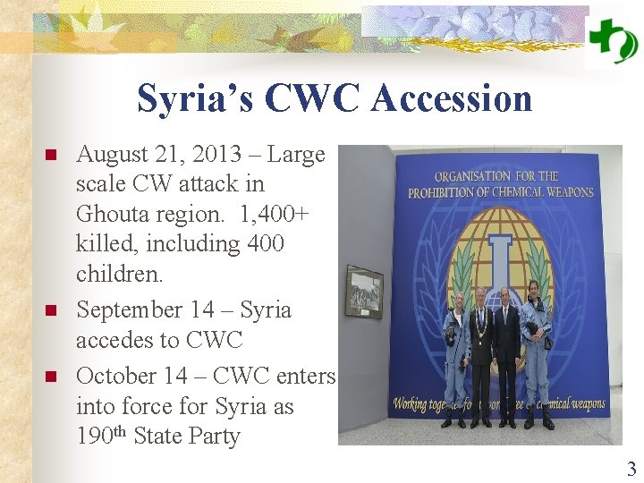 Syria’s CWC Accession n August 21, 2013 – Large scale CW attack in Ghouta