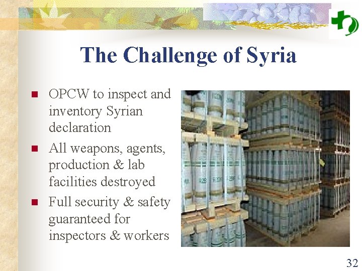 The Challenge of Syria n n n OPCW to inspect and inventory Syrian declaration