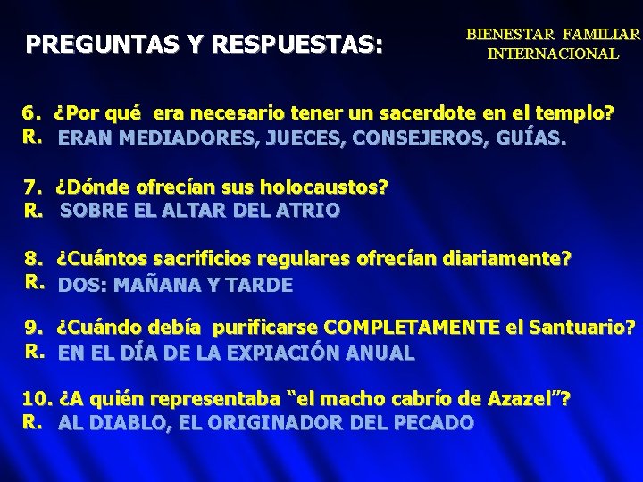 PREGUNTAS Y RESPUESTAS: BIENESTAR FAMILIAR INTERNACIONAL 6. ¿Por qué era necesario tener un sacerdote