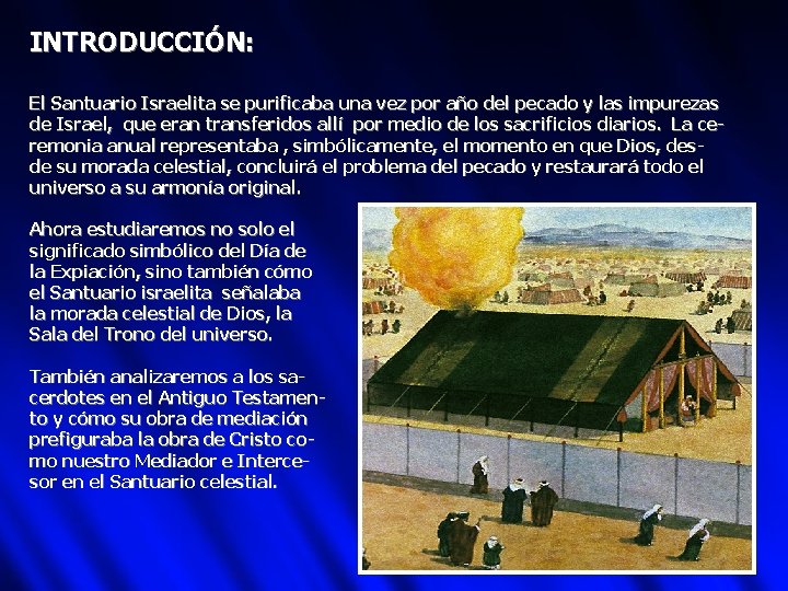 INTRODUCCIÓN: El Santuario Israelita se purificaba una vez por año del pecado y las