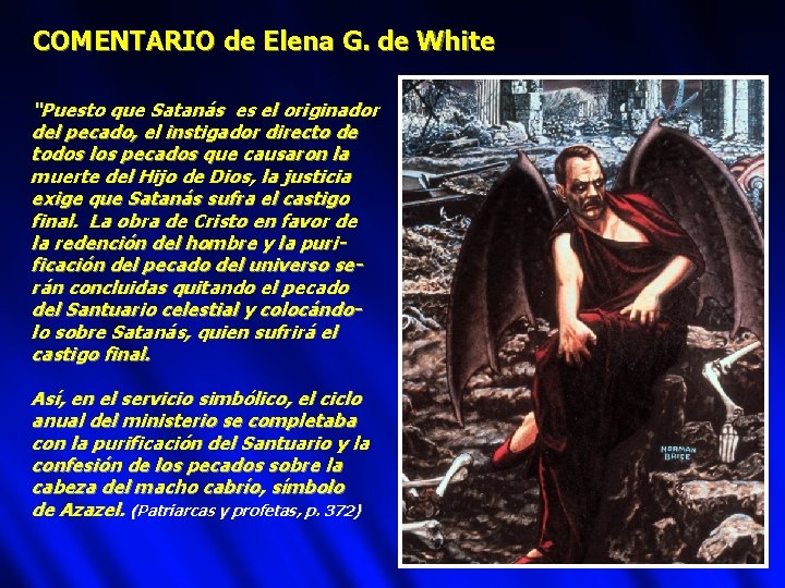 COMENTARIO de Elena G. de White “Puesto que Satanás es el originador del pecado,