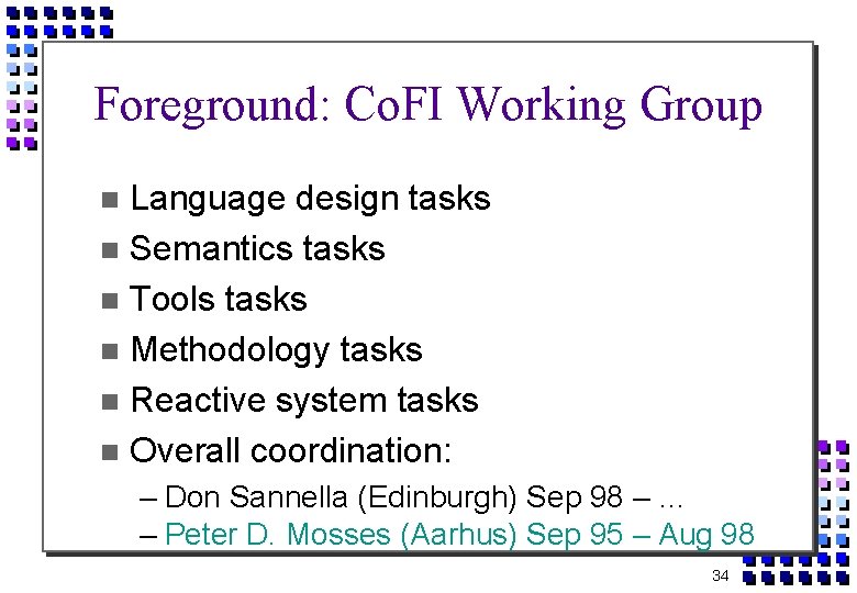 Foreground: Co. FI Working Group Language design tasks Semantics tasks Tools tasks Methodology tasks