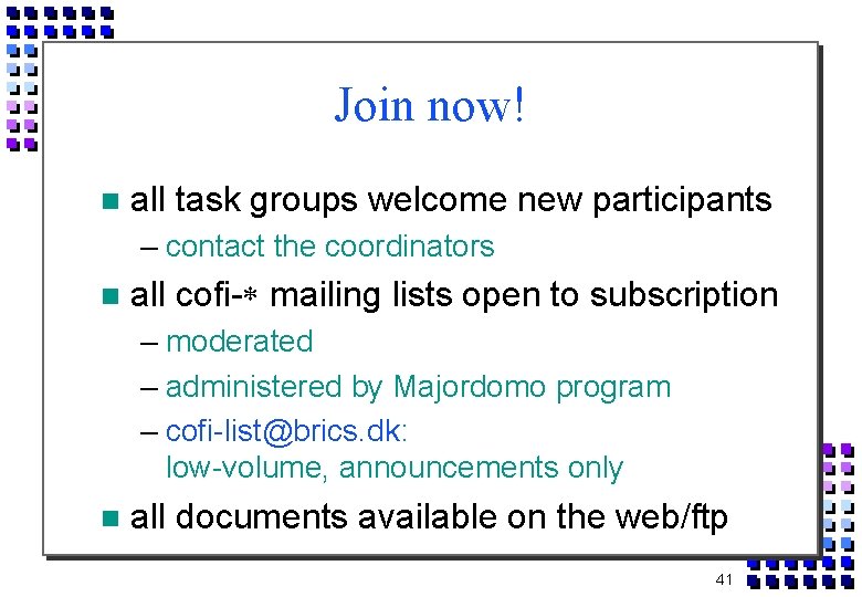 Join now! all task groups welcome new participants – contact the coordinators all cofi-