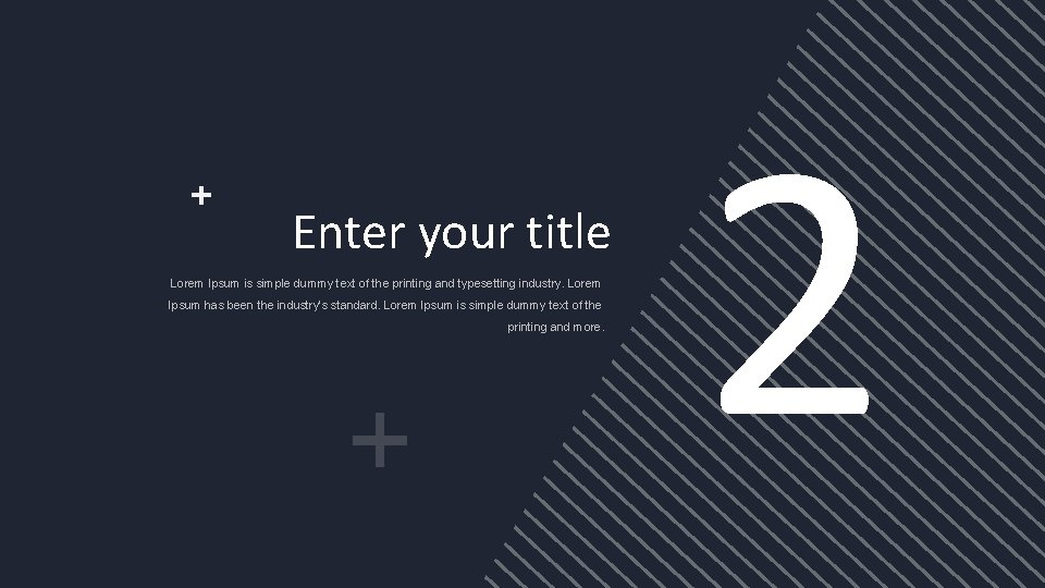 Enter your title Lorem Ipsum is simple dummy text of the printing and typesetting