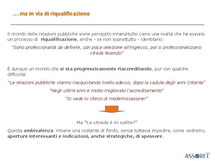 … ma in via di riqualificazione Il mondo delle relazioni pubbliche viene percepito innanzitutto