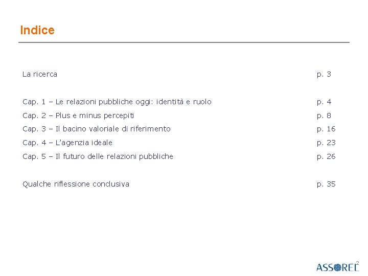 Indice La ricerca p. 3 Cap. 1 – Le relazioni pubbliche oggi: identità e