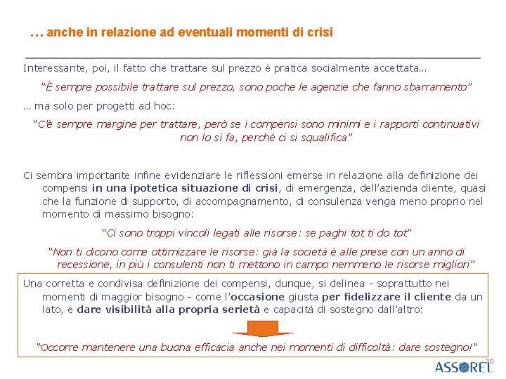 … anche in relazione ad eventuali momenti di crisi Interessante, poi, il fatto che