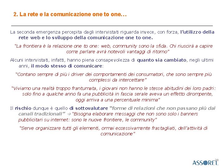 2. La rete e la comunicazione to one… La seconda emergenza percepita dagli intervistati