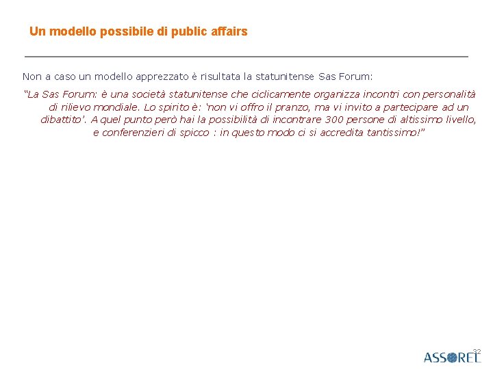 Un modello possibile di public affairs Non a caso un modello apprezzato è risultata