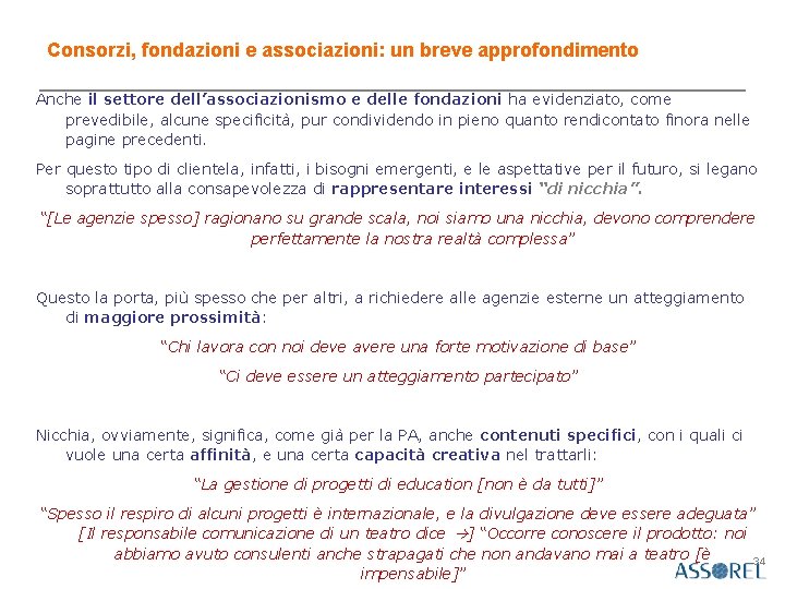 Consorzi, fondazioni e associazioni: un breve approfondimento Anche il settore dell’associazionismo e delle fondazioni