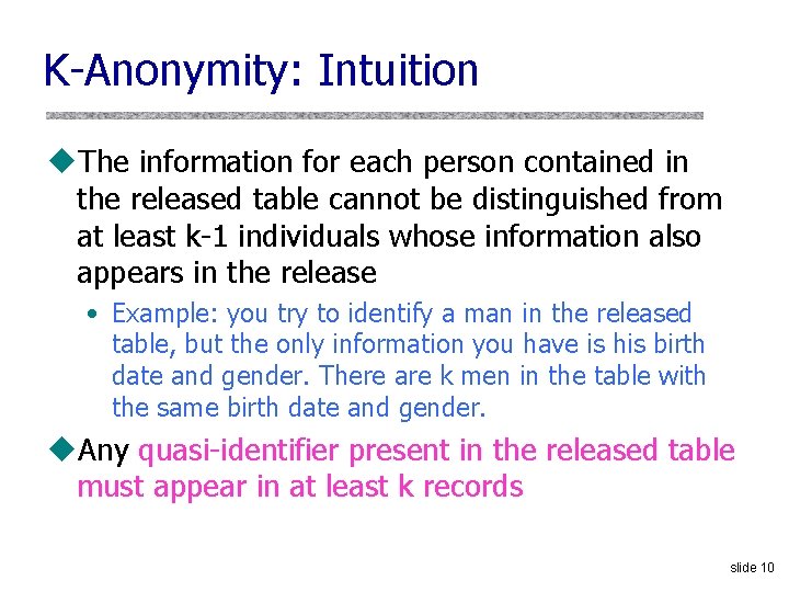 K-Anonymity: Intuition u. The information for each person contained in the released table cannot