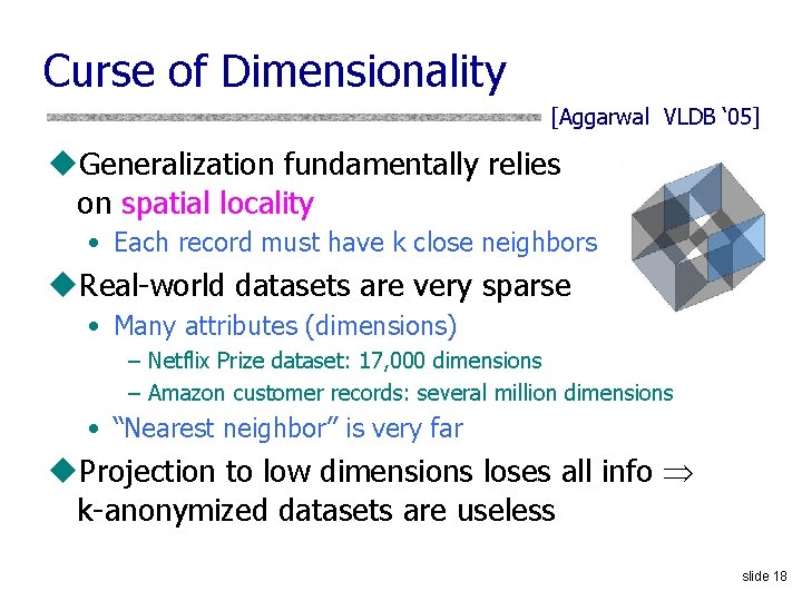 Curse of Dimensionality [Aggarwal VLDB ‘ 05] u. Generalization fundamentally relies on spatial locality