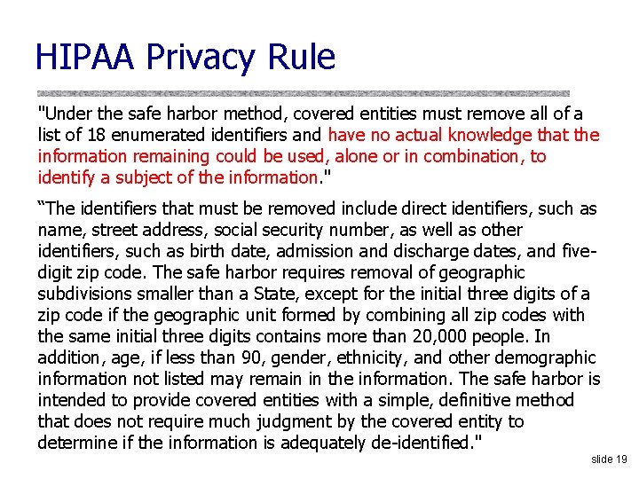 HIPAA Privacy Rule "Under the safe harbor method, covered entities must remove all of