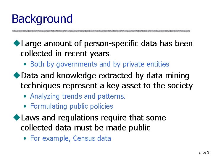 Background u. Large amount of person-specific data has been collected in recent years •