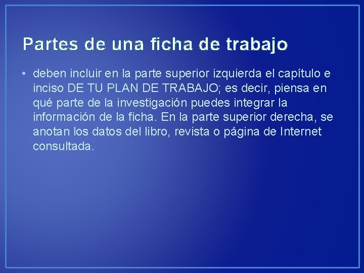 Partes de una ficha de trabajo • deben incluir en la parte superior izquierda