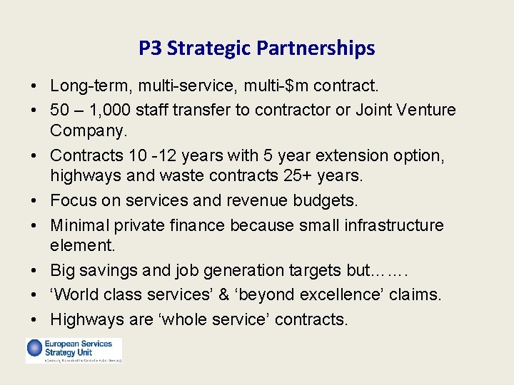 P 3 Strategic Partnerships • Long-term, multi-service, multi-$m contract. • 50 – 1, 000