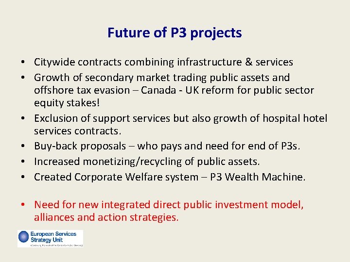Future of P 3 projects • Citywide contracts combining infrastructure & services • Growth