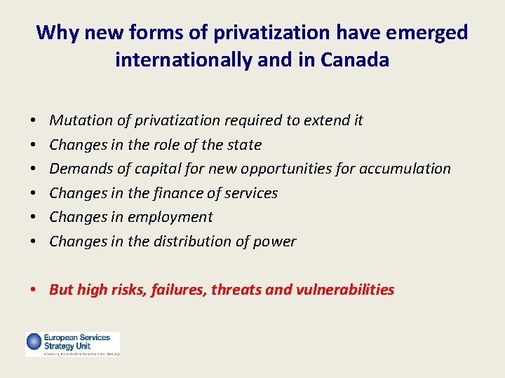 Why new forms of privatization have emerged internationally and in Canada • • •