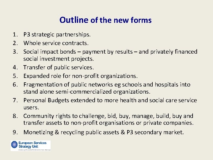 Outline of the new forms 1. P 3 strategic partnerships. 2. Whole service contracts.