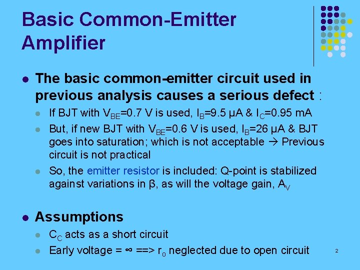 Basic Common-Emitter Amplifier l The basic common-emitter circuit used in previous analysis causes a