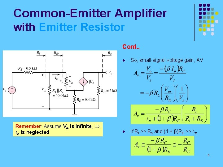 Common-Emitter Amplifier with Emitter Resistor Cont. . Remember: Assume VA is infinite, ro is