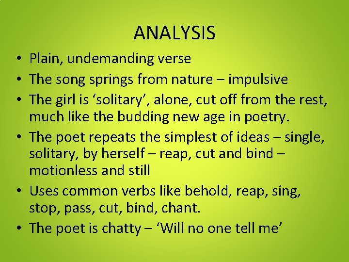 ANALYSIS • Plain, undemanding verse • The song springs from nature – impulsive •