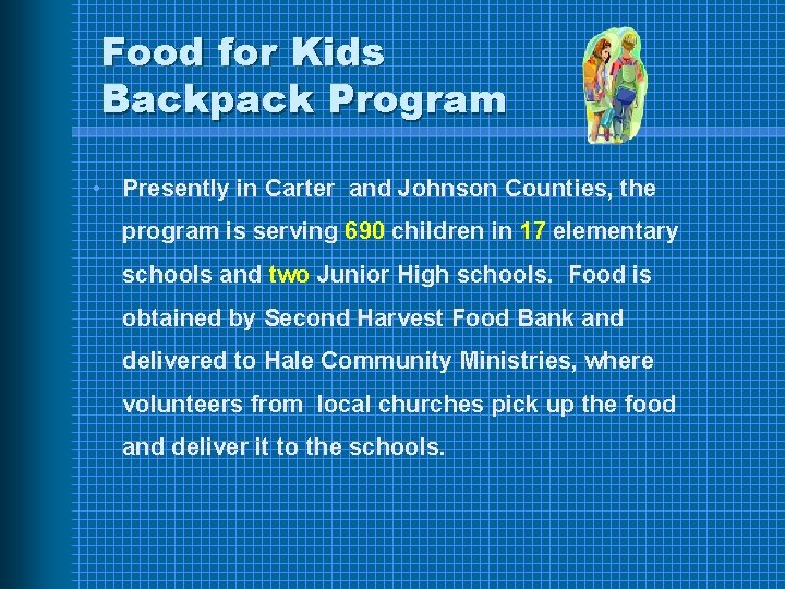 Food for Kids Backpack Program • Presently in Carter and Johnson Counties, the program