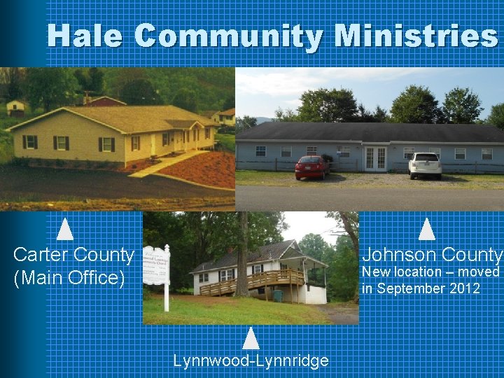 Hale Community Ministries Carter County (Main Office) Johnson County New location – moved in