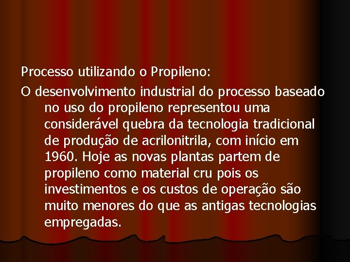 Processo utilizando o Propileno: O desenvolvimento industrial do processo baseado no uso do propileno