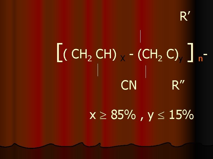 R’ [( CH 2 CH) X - (CH 2 C)y ] n. CN R”