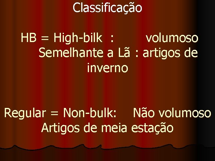 Classificação HB = High-bilk : volumoso Semelhante a Lã : artigos de inverno Regular